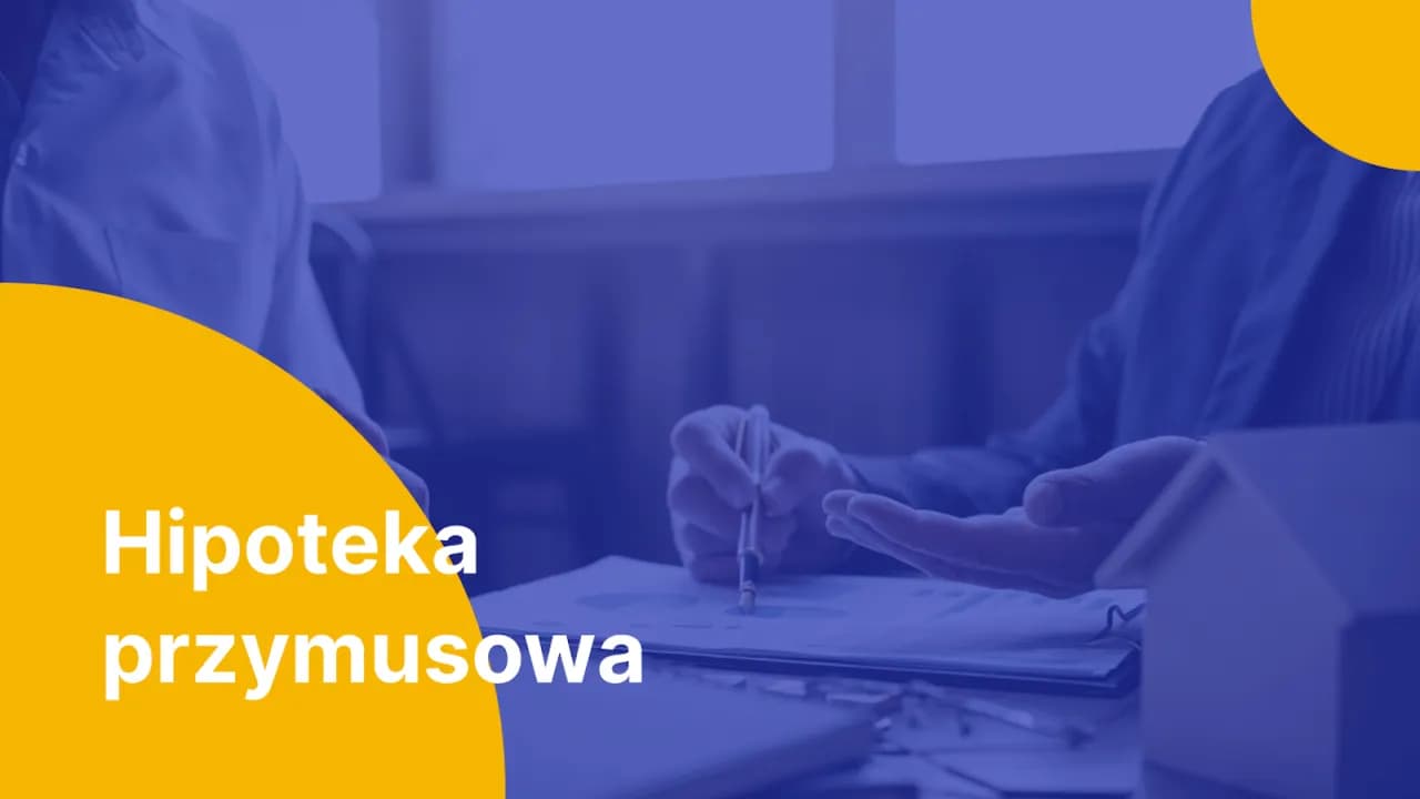 Jak wpisać hipotekę przymusową? Zabezpiecz dług bez zgody dłużnika